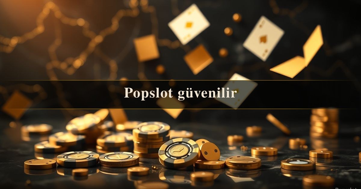Popslot güvenilir